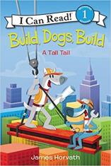 Build, Dogs, Build: A Tall Tail (I Can Read Level 1) Paperback