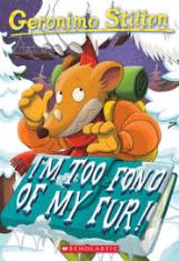 I'm Too Fond of My Fur! (Geronimo Stilton)