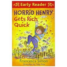 Horrid Henry Gets Rich Quick (Early Reader)