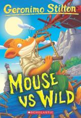 Mouse Vs Wild (Geronimo Stilton #82)