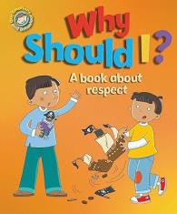 Why Should I?: A book about respect