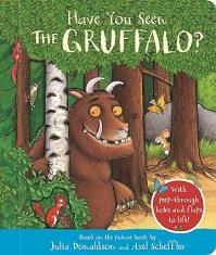 Have You Seen the Gruffalo?: A Peep-Inside Book