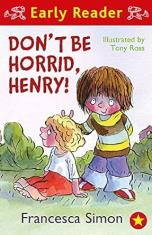 Don't Be Horrid,Henry! (Early Reader)