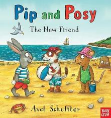 Pip and Posy The New Friend