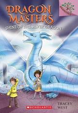 Dragon Masters #11: Shine of the Silver Dragon